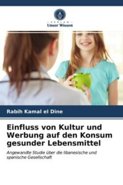 Einfluss von Kultur und Werbung auf den Konsum gesunder Lebensmittel