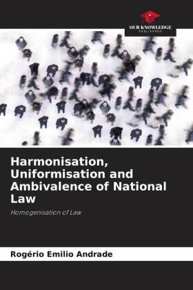 Harmonisation, Uniformisation and Ambivalence of National Law