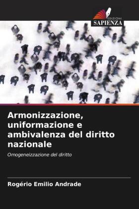 Armonizzazione, uniformazione e ambivalenza del diritto nazionale