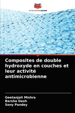 Composites de double hydroxyde en couches et leur activité antimicrobienne