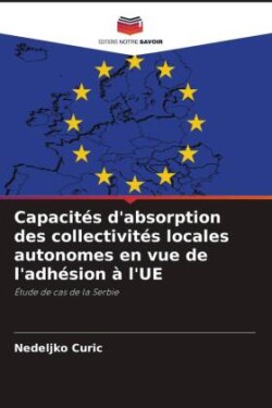 Capacités d'absorption des collectivités locales autonomes en vue de l'adhésion à l'UE