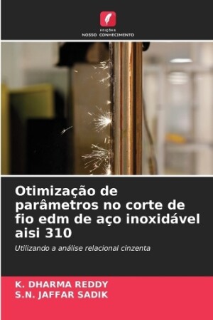 Otimização de parâmetros no corte de fio edm de aço inoxidável aisi 310