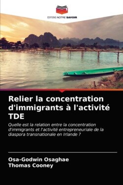 Relier la concentration d'immigrants à l'activité TDE