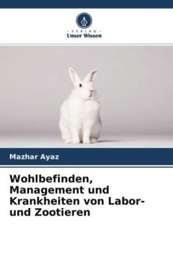 Wohlbefinden, Management und Krankheiten von Labor- und Zootieren