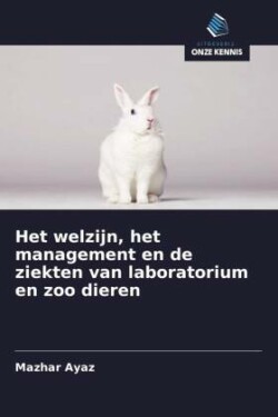 Het welzijn, het management en de ziekten van laboratorium en zoo dieren