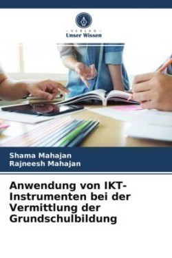 Anwendung von IKT-Instrumenten bei der Vermittlung der Grundschulbildung