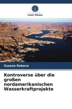 Kontroverse über die großen nordamerikanischen Wasserkraftprojekte