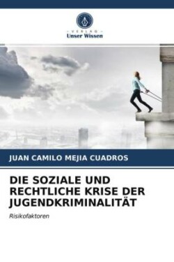 Soziale Und Rechtliche Krise Der Jugendkriminalität