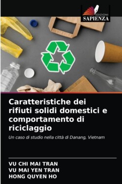 Caratteristiche dei rifiuti solidi domestici e comportamento di riciclaggio