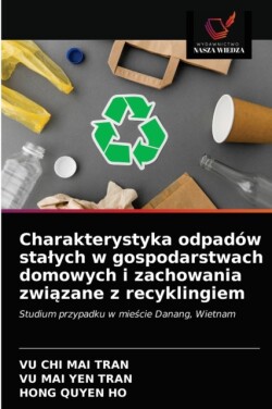 Charakterystyka odpadów stalych w gospodarstwach domowych i zachowania związane z recyklingiem