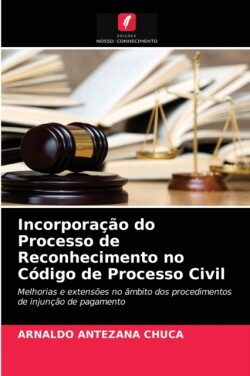 Incorporação do Processo de Reconhecimento no Código de Processo Civil