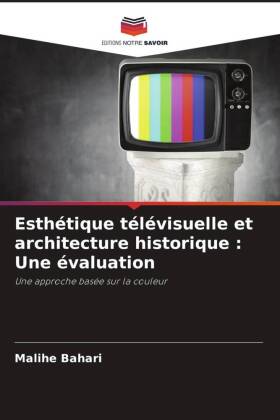 Esthétique télévisuelle et architecture historique : Une évaluation