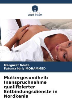 Müttergesundheit: Inanspruchnahme qualifizierter Entbindungsdienste in Nordkenia