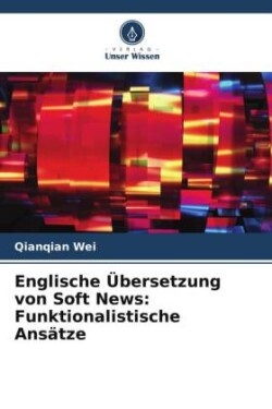 Englische Übersetzung von Soft News: Funktionalistische Ansätze