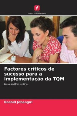 Factores críticos de sucesso para a implementação da TQM