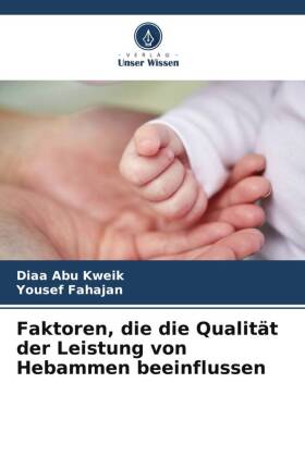 Faktoren, die die Qualität der Leistung von Hebammen beeinflussen