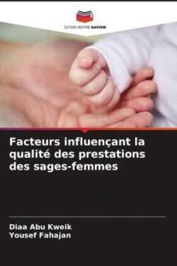 Facteurs influençant la qualité des prestations des sages-femmes