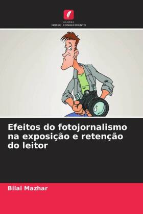 Efeitos do fotojornalismo na exposição e retenção do leitor