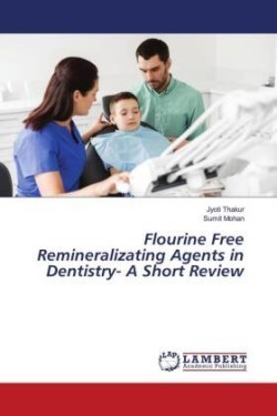 Flourine Free Remineralizating Agents in Dentistry- A Short Review