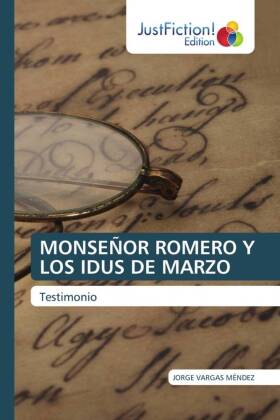 Monseñor Romero Y Los Idus de Marzo