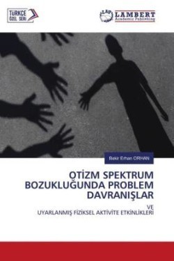 OTIZM SPEKTRUM BOZUKLUGUNDA PROBLEM DAVRANISLAR