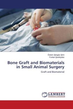 Bone Graft and Biomaterials in Small Animal Surgery