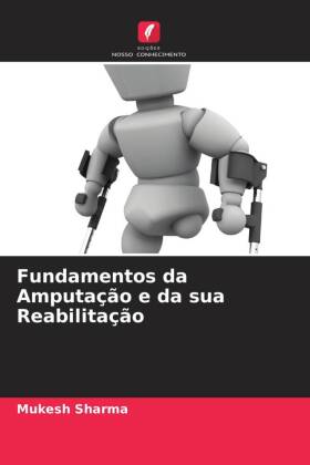 Fundamentos da Amputação e da sua Reabilitação