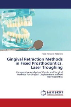 Gingival Retraction Methods in Fixed Prosthodontics. Laser Troughing