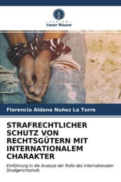 Strafrechtlicher Schutz Von Rechtsgütern Mit Internationalem Charakter