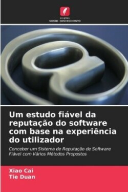 Um estudo fiável da reputação do software com base na experiência do utilizador