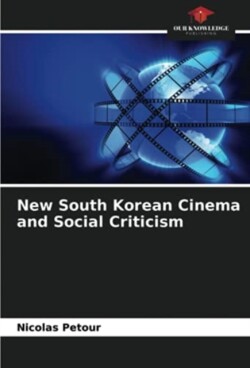New South Korean Cinema and Social Criticism
