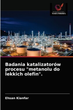 Badania katalizatorów procesu "metanolu do lekkich olefin".