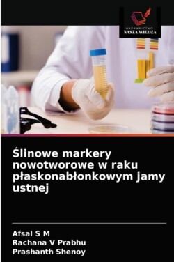 Ślinowe markery nowotworowe w raku plaskonablonkowym jamy ustnej