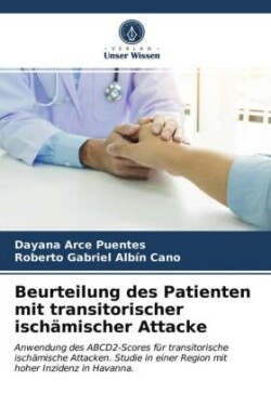 Beurteilung des Patienten mit transitorischer ischämischer Attacke