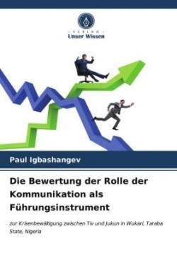 Bewertung der Rolle der Kommunikation als Führungsinstrument