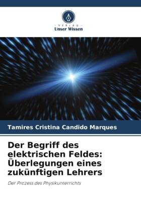 Der Begriff des elektrischen Feldes: Überlegungen eines zukünftigen Lehrers