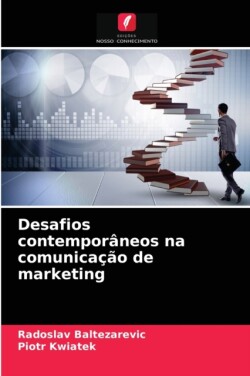 Desafios contemporâneos na comunicação de marketing