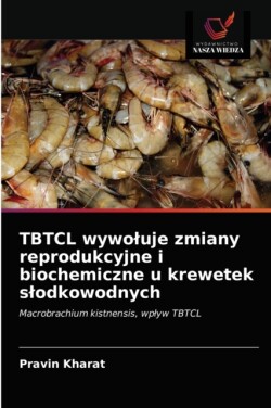 TBTCL wywoluje zmiany reprodukcyjne i biochemiczne u krewetek slodkowodnych