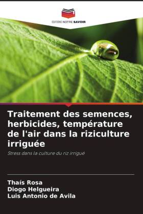 Traitement des semences, herbicides, température de l'air dans la riziculture irriguée