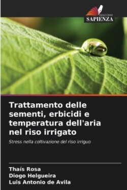 Trattamento delle sementi, erbicidi e temperatura dell'aria nel riso irrigato