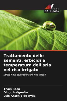 Trattamento delle sementi, erbicidi e temperatura dell'aria nel riso irrigato