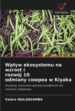 Wplyw ekosystemu na wzrost i rozwój 10 odmiany cowpea w Kiyaka