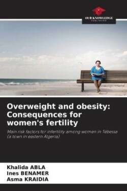 Overweight and obesity: Consequences for women's fertility