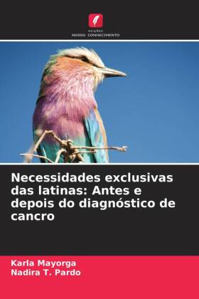 Necessidades exclusivas das latinas: Antes e depois do diagnóstico de cancro