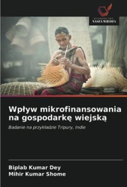 Wplyw mikrofinansowania na gospodarkę wiejską