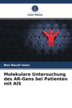 Molekulare Untersuchung des AR-Gens bei Patienten mit AIS