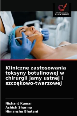 Kliniczne zastosowania toksyny botulinowej w chirurgii jamy ustnej i szczękowo-twarzowej