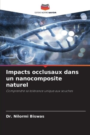 Impacts occlusaux dans un nanocomposite naturel