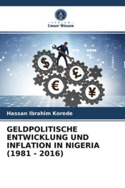 Geldpolitische Entwicklung Und Inflation in Nigeria (1981 - 2016)