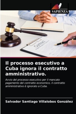 processo esecutivo a Cuba ignora il contratto amministrativo.